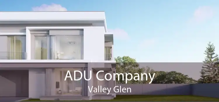 ADU Company Valley Glen