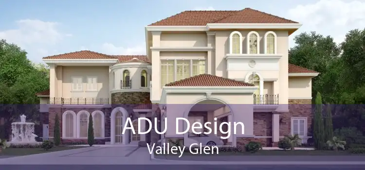 ADU Design Valley Glen