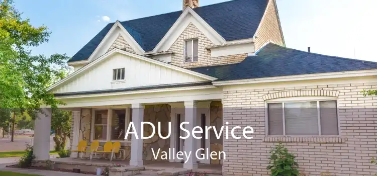 ADU Service Valley Glen